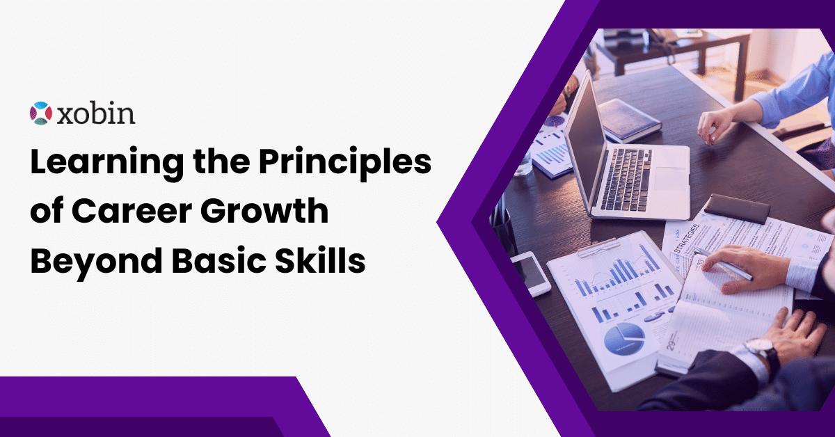 Learning the Principles of Career Growth Beyond Basic Skills