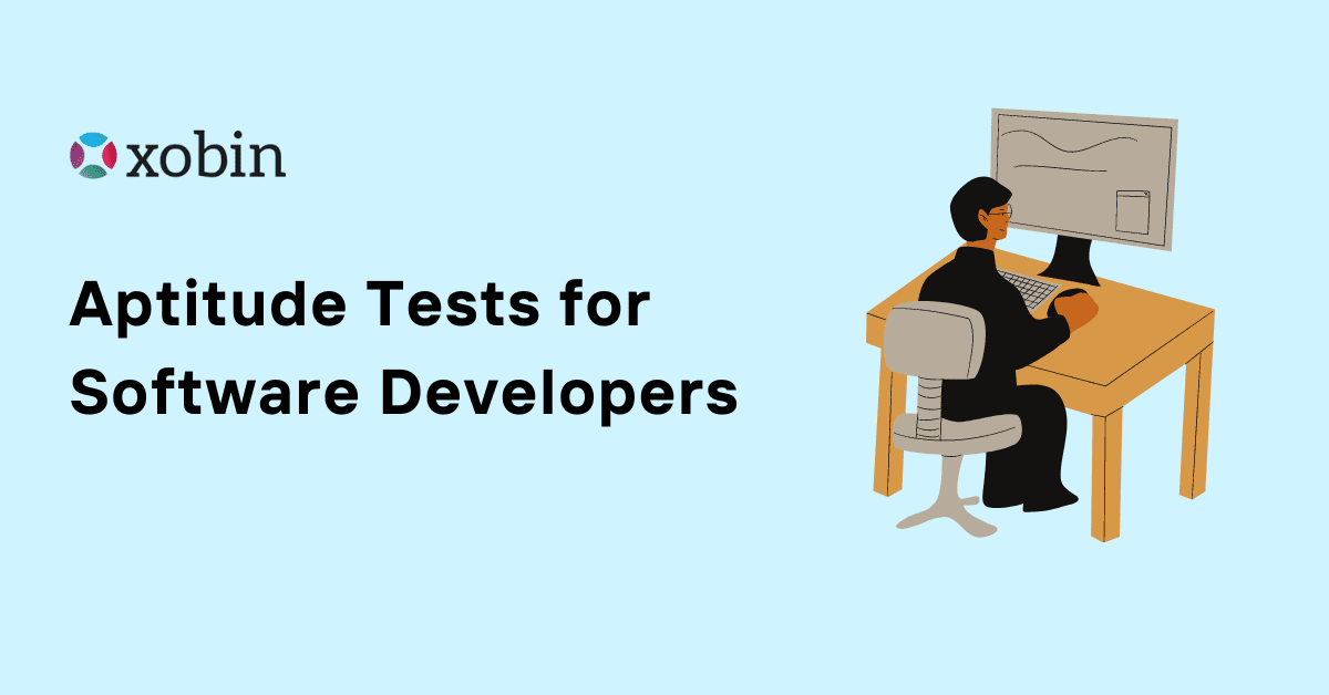 Aptitude Tests For Software Developers Xobin Blog