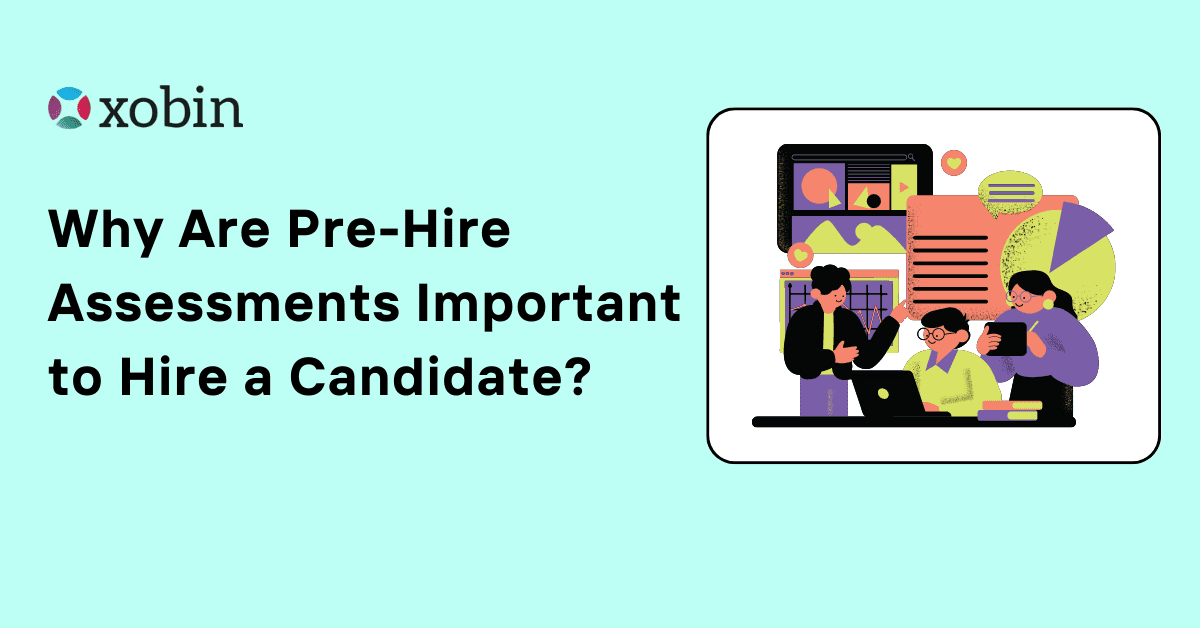 Why Are Pre-Hire Assessments Important to Hire a Candidate?