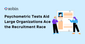 Psychometric Tests Aid Large Organizations Ace the Recruitment Race