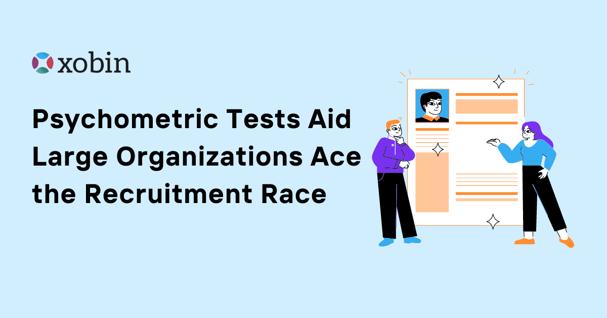 Psychometric Tests Aid Large Organizations Ace the Recruitment Race