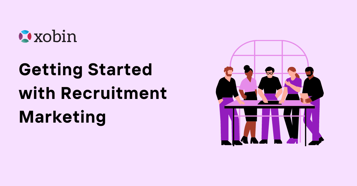 Getting Started with Recruitment Marketing