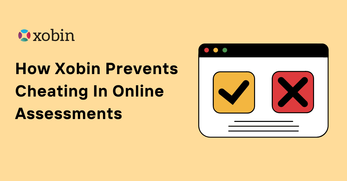 How Xobin Prevents Cheating In Online Assessments