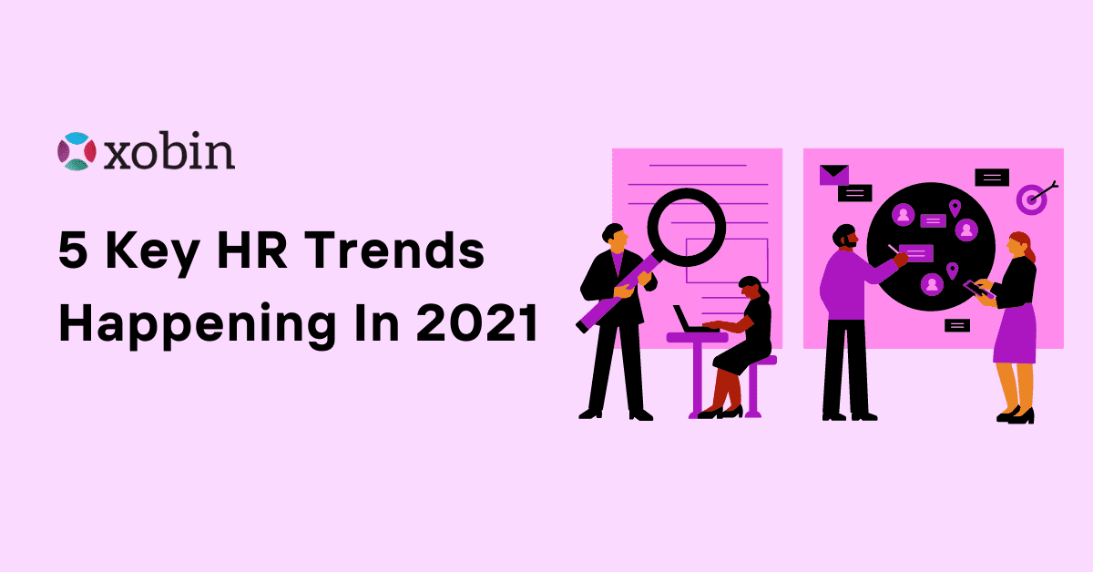 5 Key HR Trends Happening In 2021