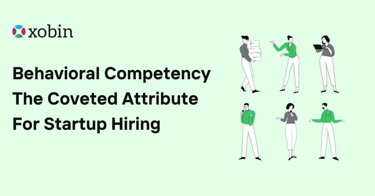 Behavioral Competency |The Coveted Attribute For Startup Hiring