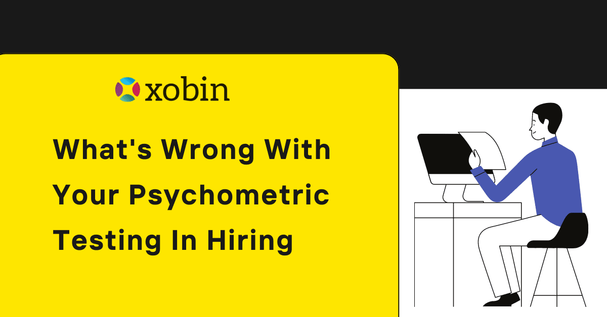 What's Wrong With Your Psychometric Testing In Hiring