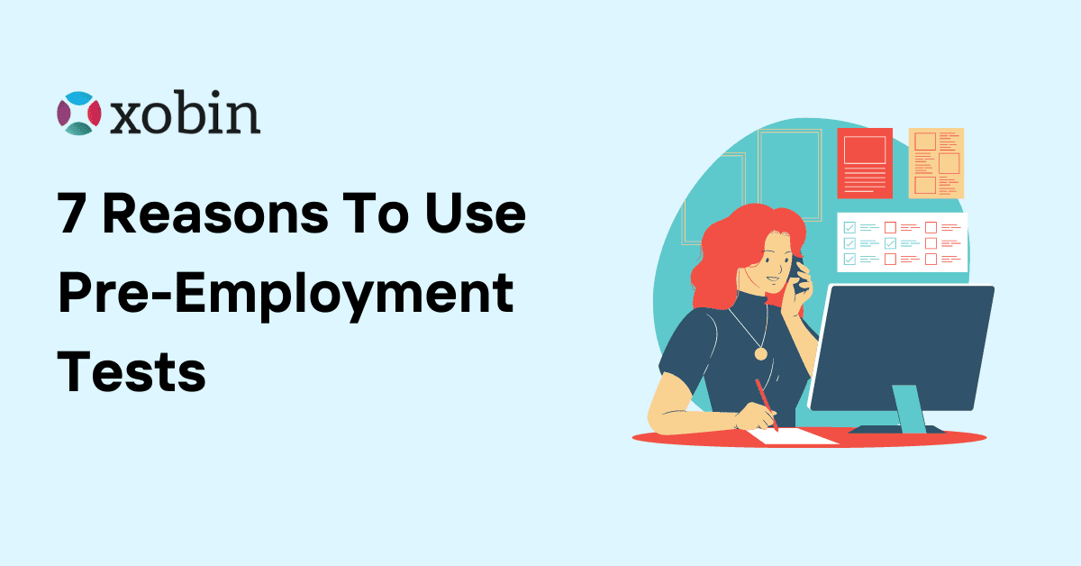 7 Reasons To Use Pre-Employment Tests