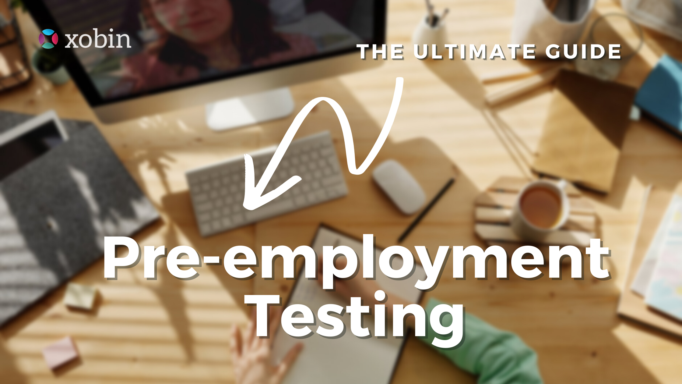Pre-employment Testing | The Ultimate Guide