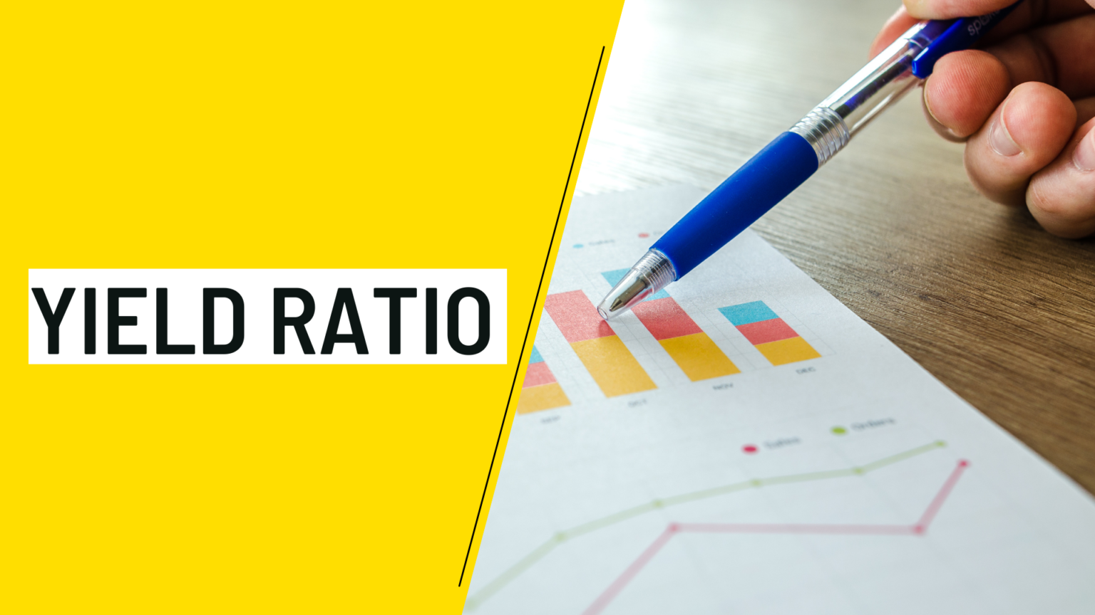 What is Yield Ratio? Meaning, Usage, Importance Xobin Blog