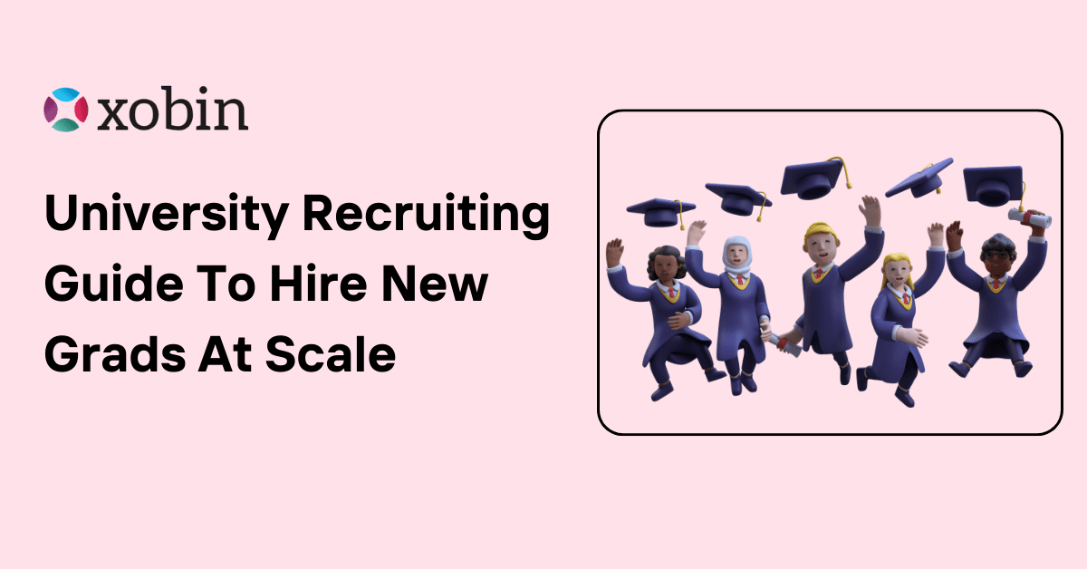 University Recruiting Guide To Hire New Grads At Scale