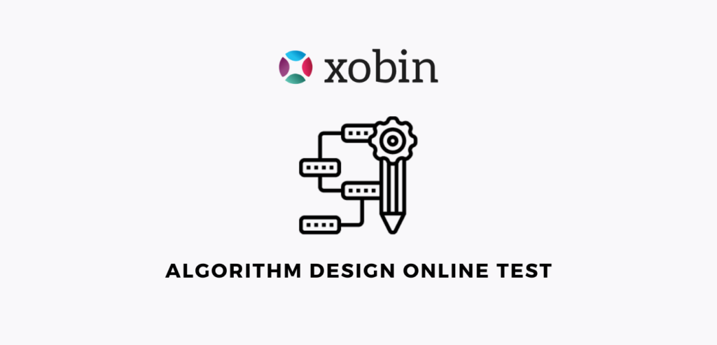 Algorithm Design Online Test | Pre-hire Assessment By Xobin