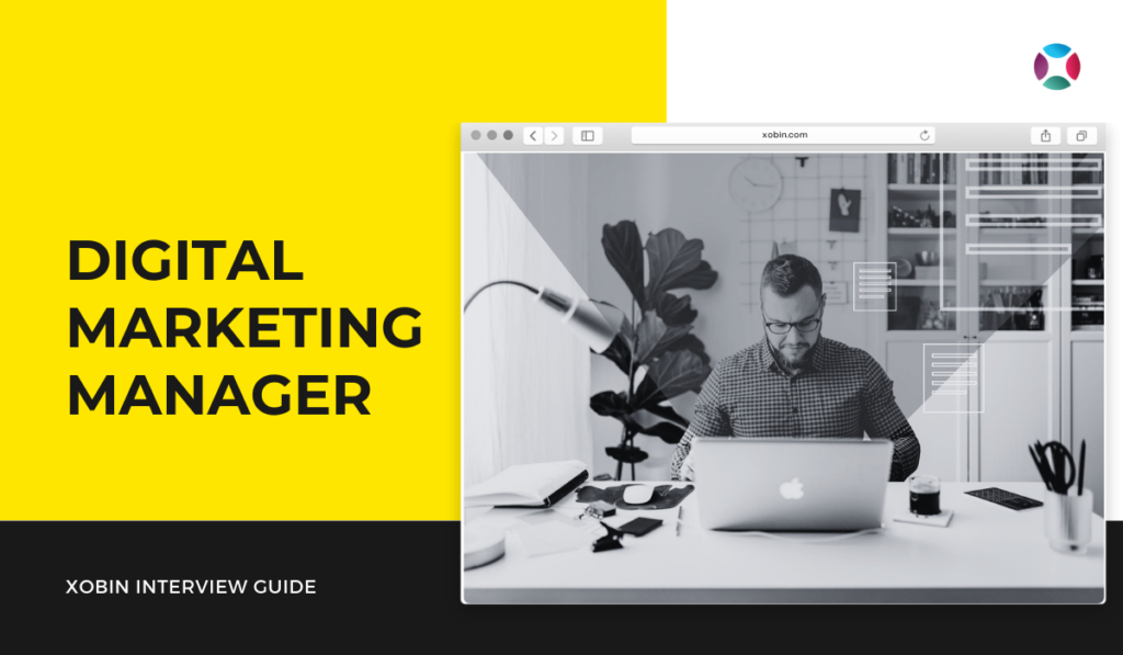 Digital Marketing Manager Interview Questions (2022) Xobin