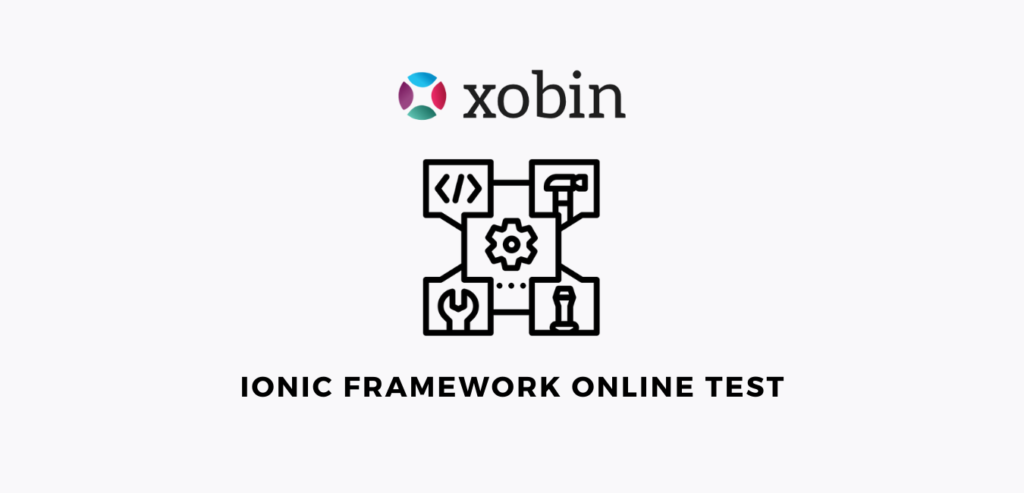 Ionic Framework Online Test | Pre-hire Assessment By Xobin