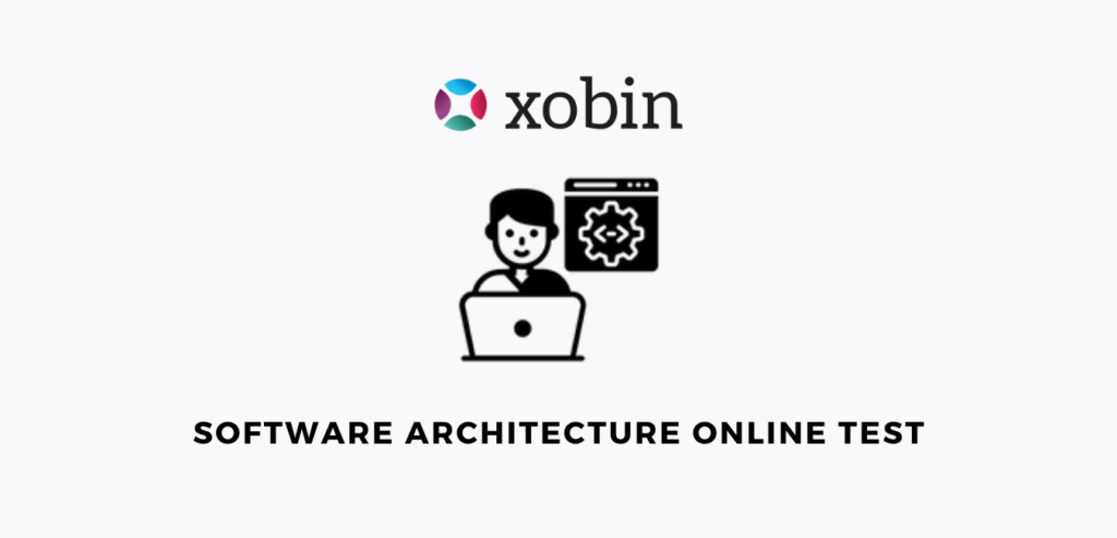 Software Architecture Online Test | Pre-hire Assessment By Xobin