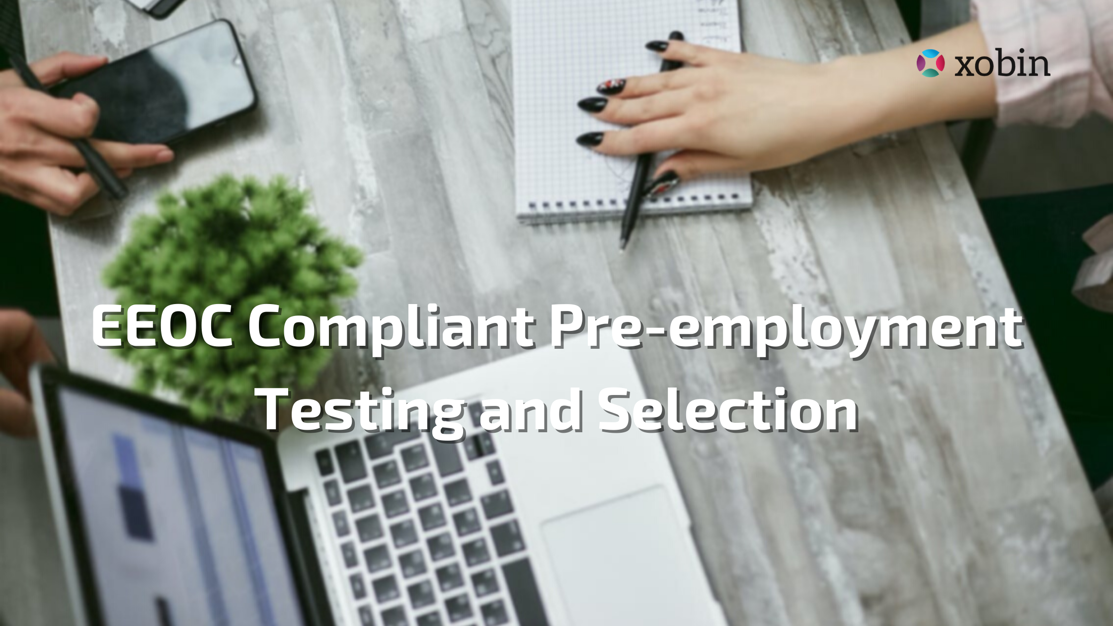 EEOC Compliant Pre-employment Testing and Selection