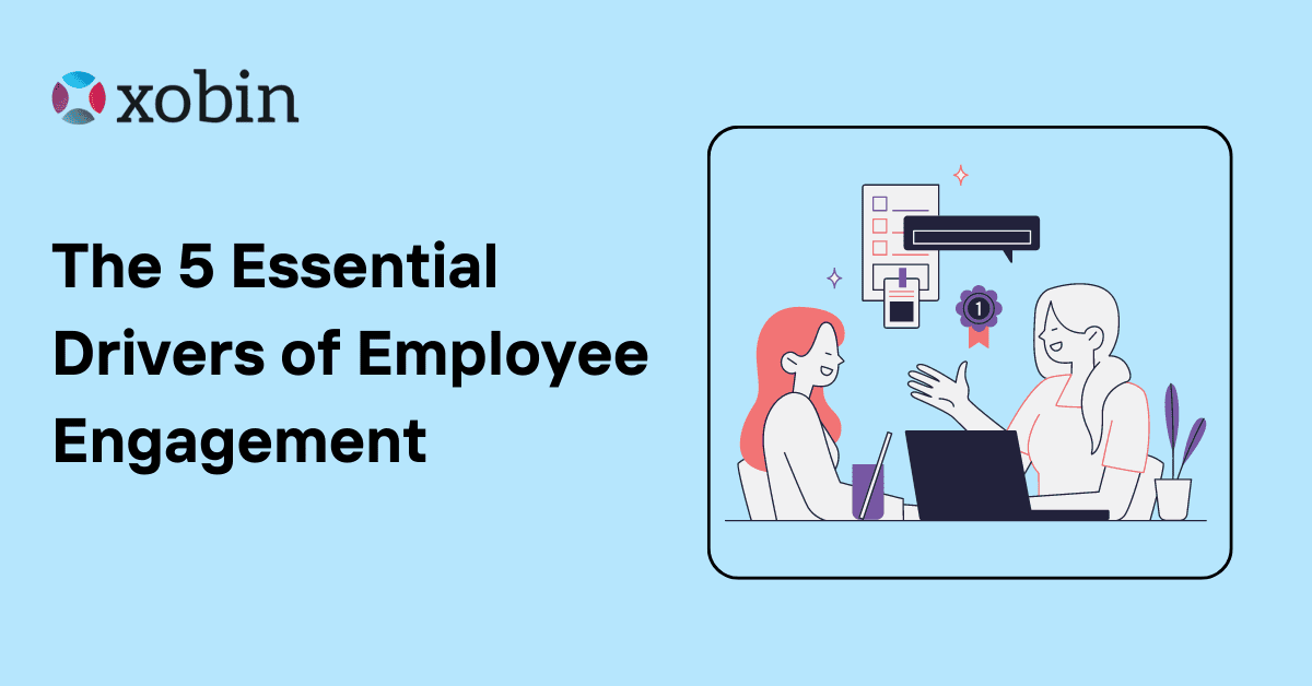 The 5 Essential Drivers of Employee Engagement