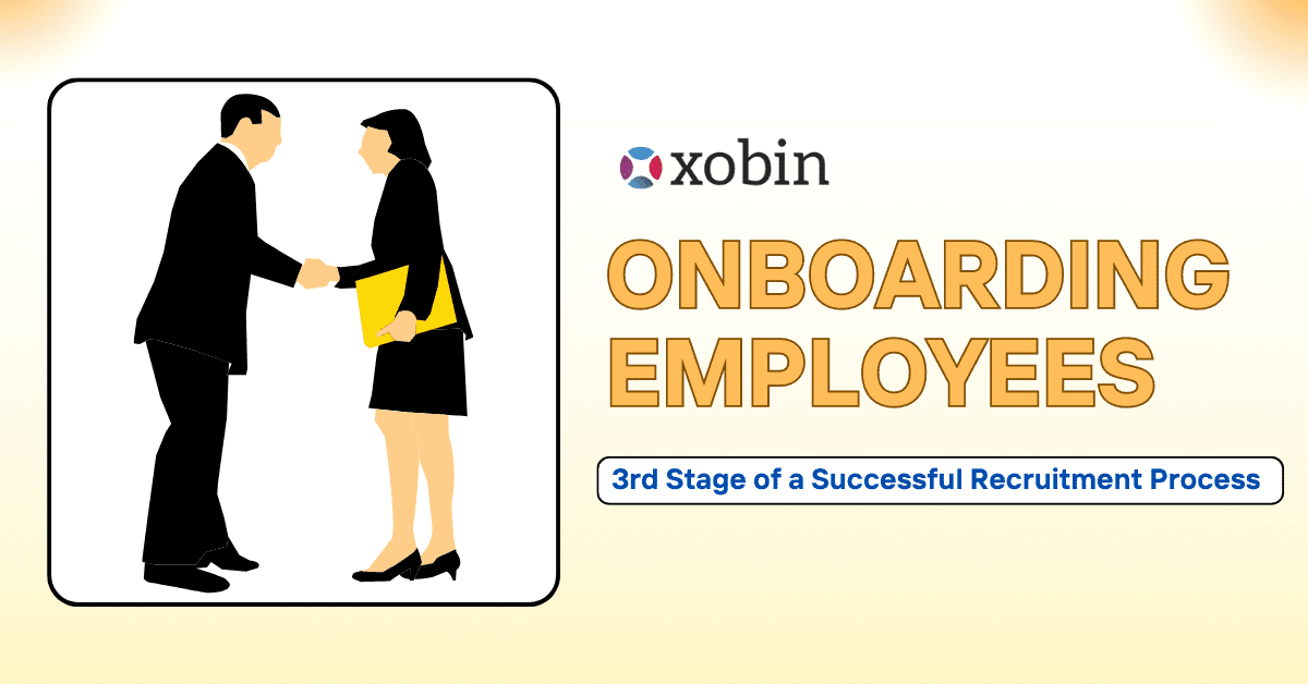 Onboarding Employees – The 3rd Stage of a Successful Recruitment Process