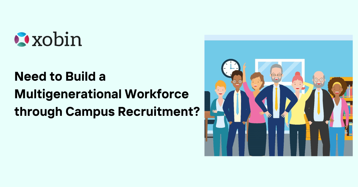 Need to Build a Multigenerational Workforce through Campus Recruitment