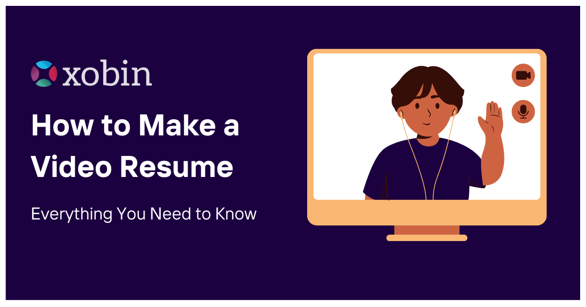 How to Make a Video Resume: Everything You Need to Know