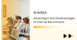 Advantages and Disadvantages of Internal Recruitment