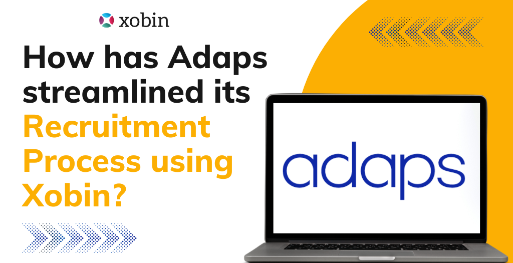 How has Adaps streamlined its Recruitment Process using Xobin
