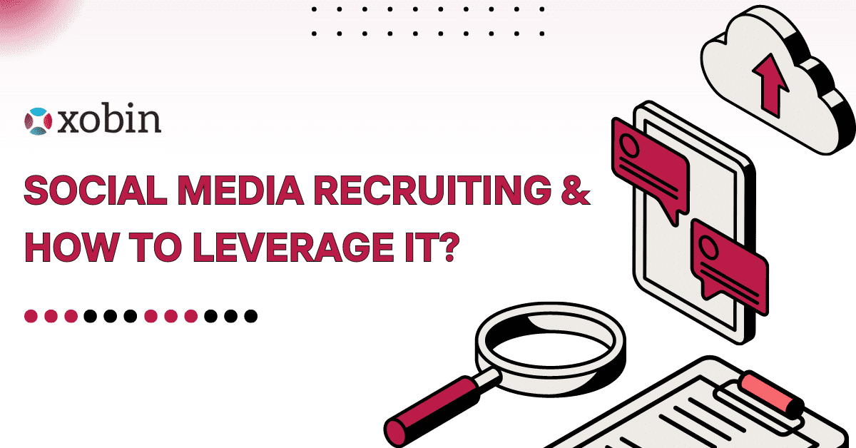 Social Media Recruiting and how to leverage it.