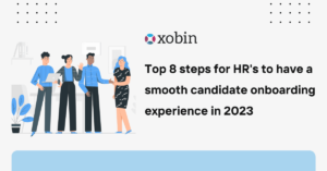 Top 8 steps for HR's to have a smooth candidate onboarding experience in 2023