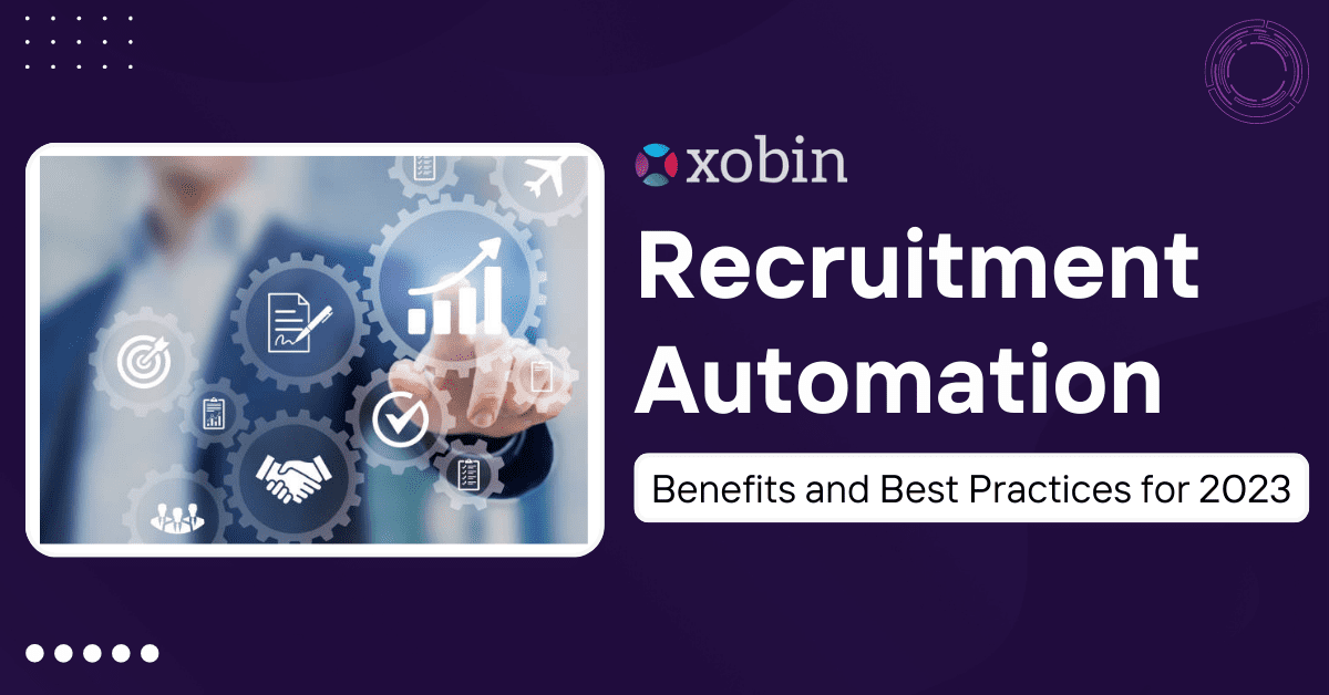 Recruitment Automation Benefits and Best Practices for 2023