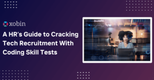 A HR’s Guide to Cracking Tech Recruitment With Coding Skill Tests