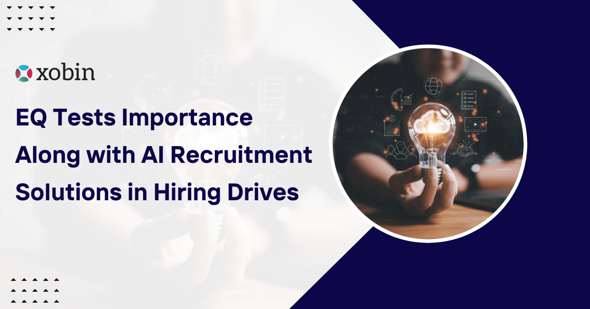 EQ Tests Importance Along with AI Recruitment Solutions in Hiring Drives