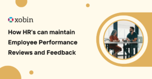 How HR’s Can Maintain Employee Performance Reviews and Feedback