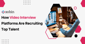 How Video Interview Platforms Are Recruiting Top Talent