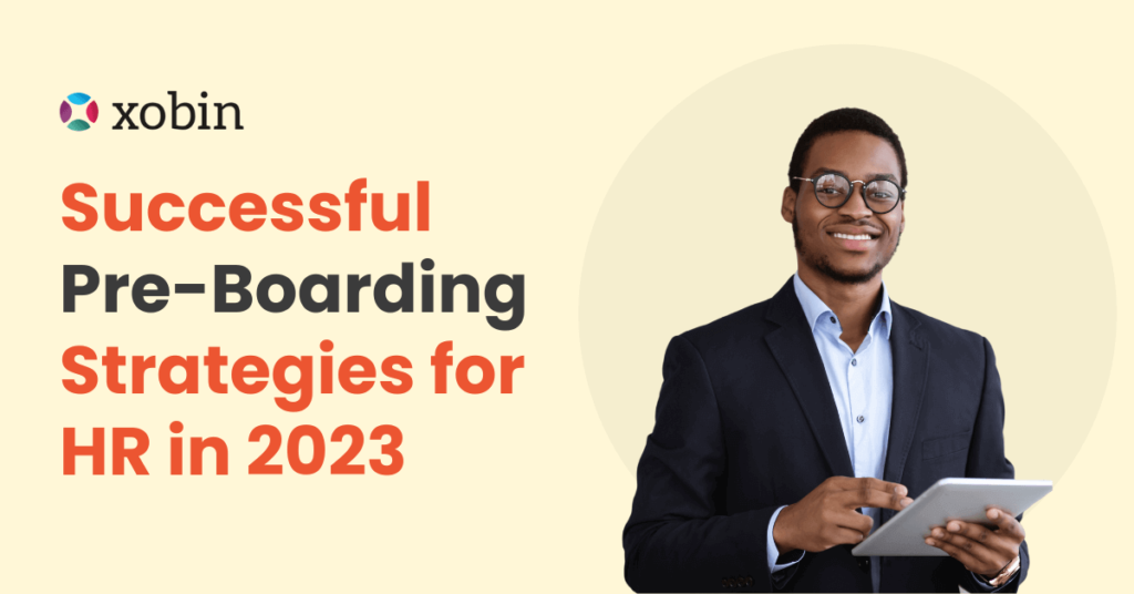 Successful Pre Boarding Strategies for HR's in 2023