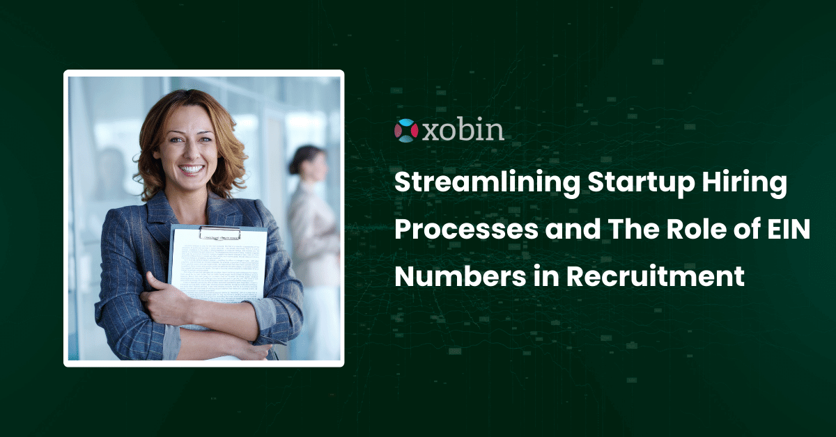 Streamlining startup recruitment processes and the role of EIN numbers in recruitment