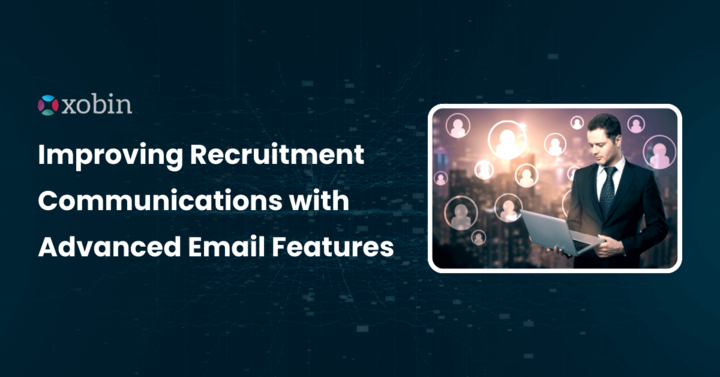 Improving Recruitment Communication with Advanced Email Features and HR Tools