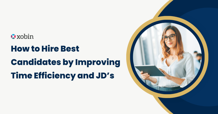 How to hire best candidates by improving time efficiency and JD's