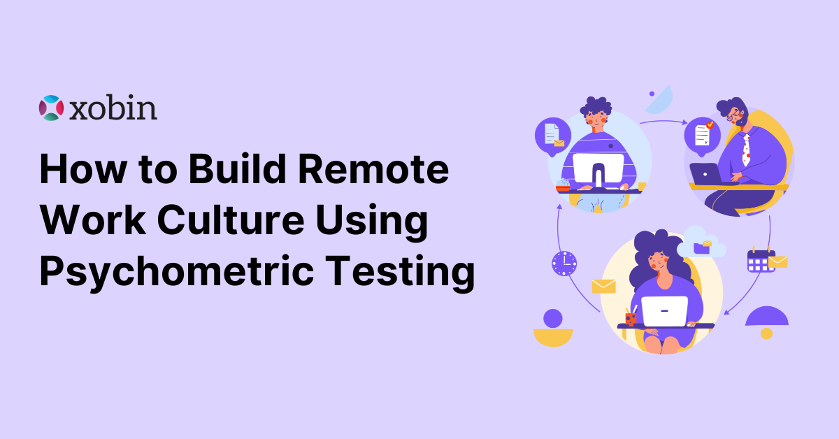 How to Build Remote Work Culture Using Psychometric Testing