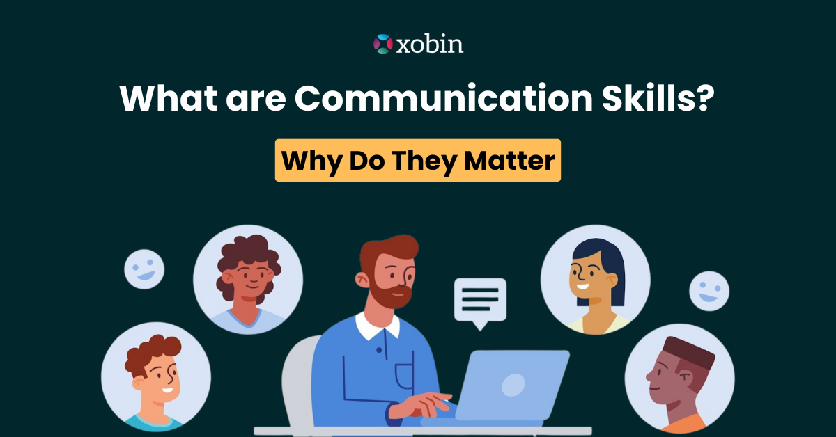 What are Communication Skills? Why Do They Matter