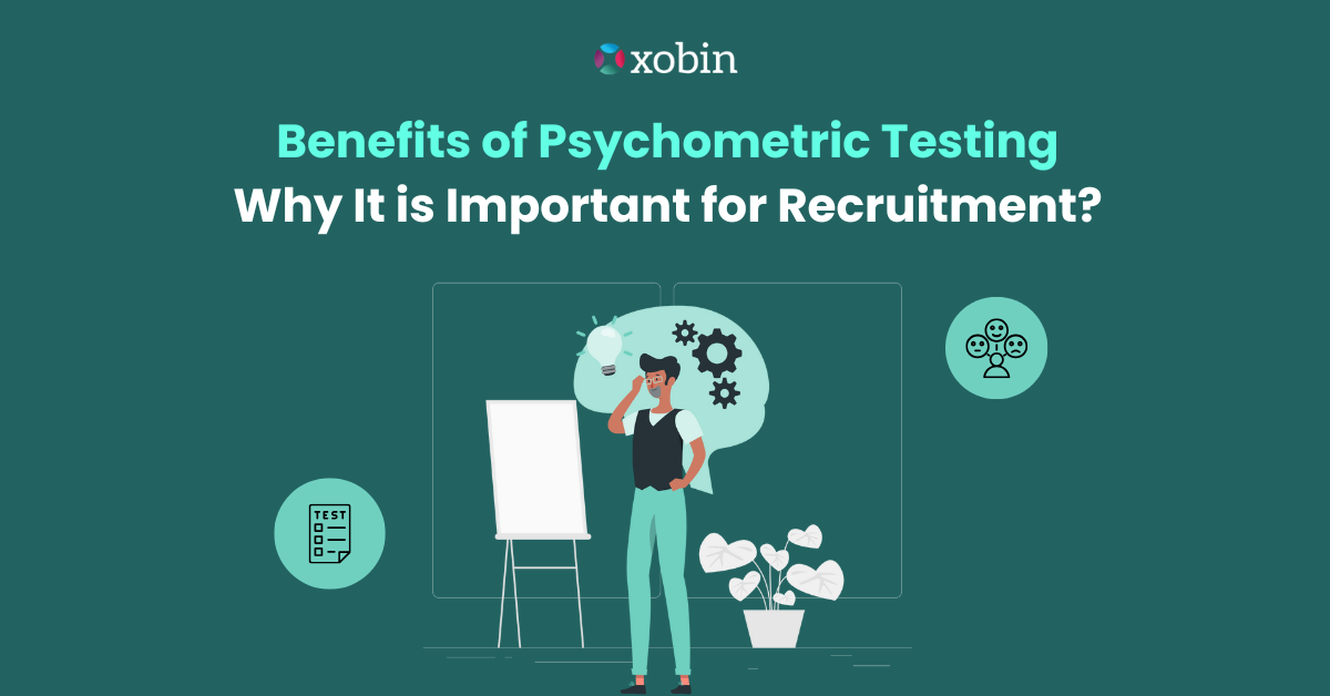 Benefits of Psychometric Testing- Why It is Important for Recruitment