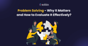 Problem Solving - Why It Matters and How to Evaluate It Effectively?