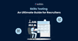 Skills Testing - An Ultimate Guide for Recruiters