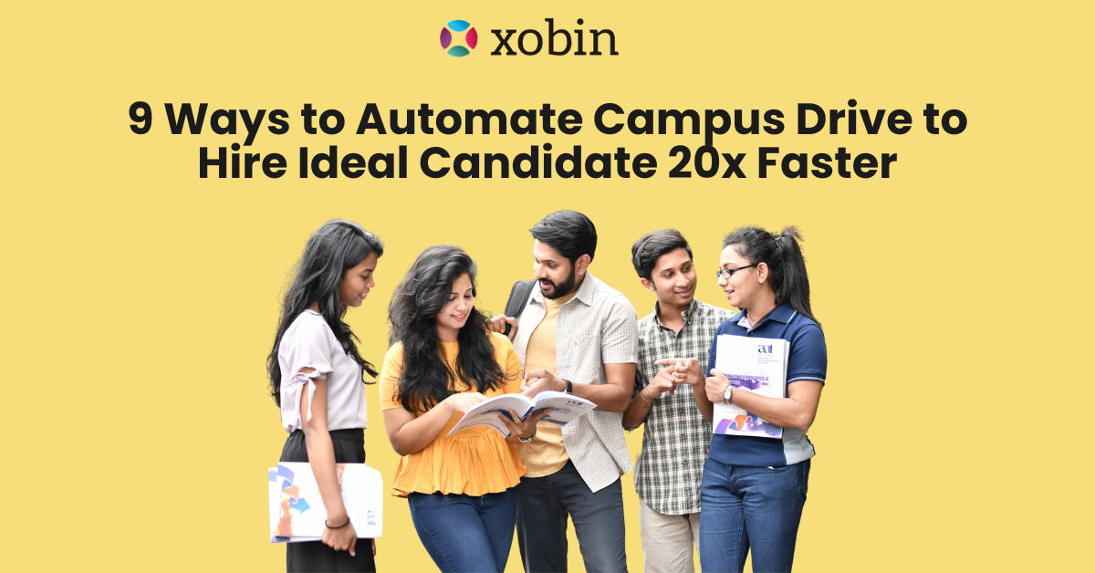 9 Ways to Automate Campus Drive to Hire Ideal Candidate 20x Faster